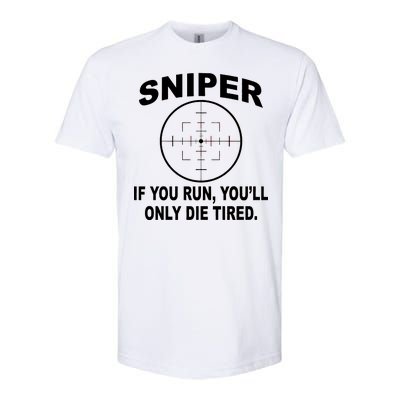 Sniper If You Run You'll Only Die Tired Softstyle® CVC T-Shirt