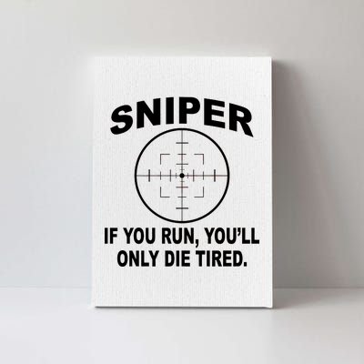 Sniper If You Run You'll Only Die Tired Canvas