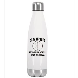 Sniper If You Run You'll Only Die Tired Stainless Steel Insulated Water Bottle