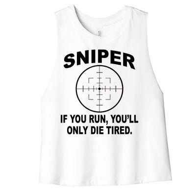 Sniper If You Run You'll Only Die Tired Women's Racerback Cropped Tank