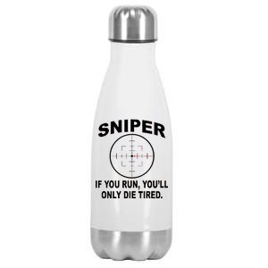 Sniper If You Run You'll Only Die Tired Stainless Steel Insulated Water Bottle