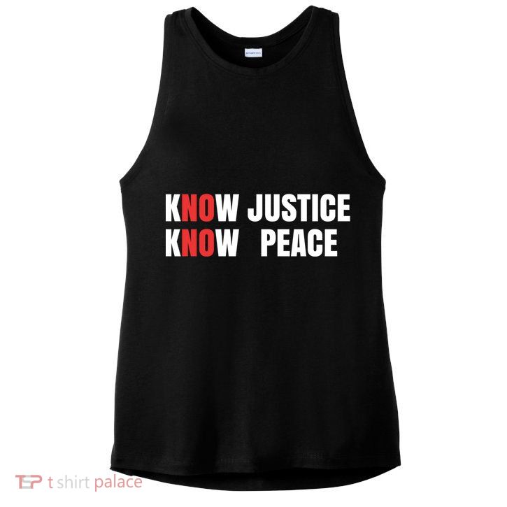 Slogan No Justice No Peace Know Justice Know Peace Gift Ladies PosiCharge Tri-Blend Wicking Tank