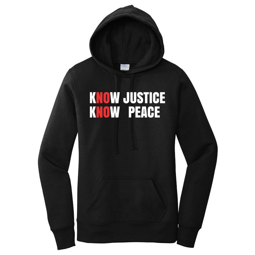 Slogan No Justice No Peace Know Justice Know Peace Gift Women's Pullover Hoodie