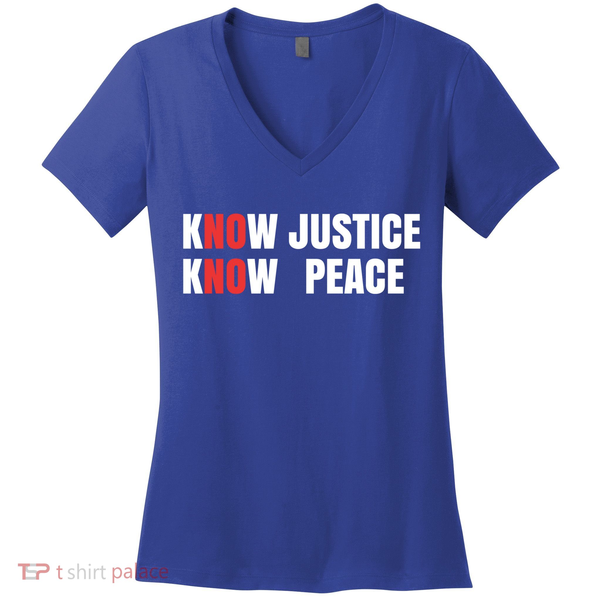 Slogan No Justice No Peace Know Justice Know Peace Gift Women's V-Neck T-Shirt