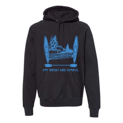 Simple Needs Kayaking Gift Design Outdoors Kayak Gift Premium Hoodie