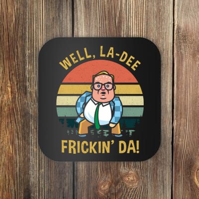 Saturday Night Live Matt Foley Well La Dee Frickin Da Coaster