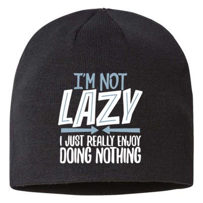 Sarcastic Not Lazy Tee Funny Lazy Person Sustainable Beanie