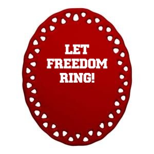 Shemane Nugent Let Freedom Ring Ceramic Oval Ornament