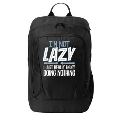 Sarcastic Not Lazy Tee, Funny Lazy Person City Backpack