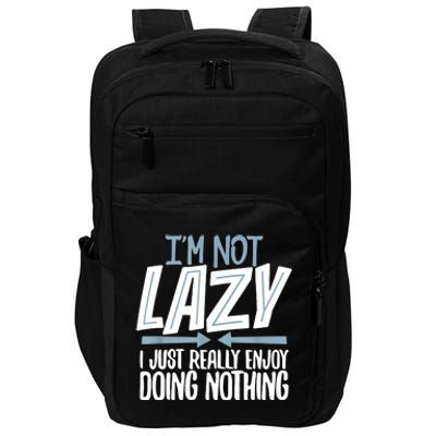 Sarcastic Not Lazy Tee, Funny Lazy Person Impact Tech Backpack