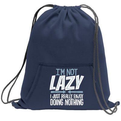 Sarcastic Not Lazy Tee, Funny Lazy Person Sweatshirt Cinch Pack Bag