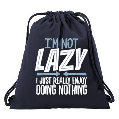 Sarcastic Not Lazy Tee, Funny Lazy Person Drawstring Bag