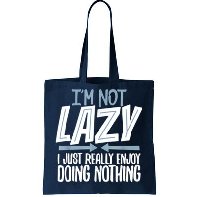 Sarcastic Not Lazy Tee, Funny Lazy Person Tote Bag