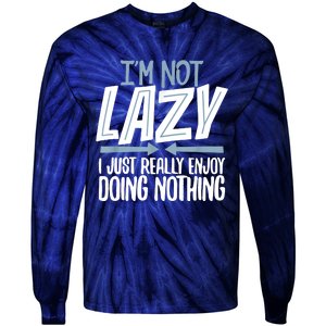 Sarcastic Not Lazy Tee, Funny Lazy Person Tie-Dye Long Sleeve Shirt