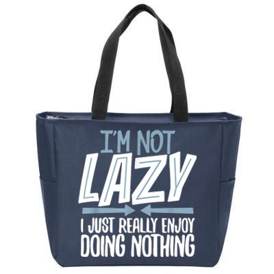 Sarcastic Not Lazy Tee, Funny Lazy Person Zip Tote Bag