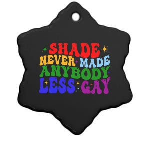 Shade Never Made Anybody Less Gay LGBTQ Rainbow Pride Ceramic Star Ornament