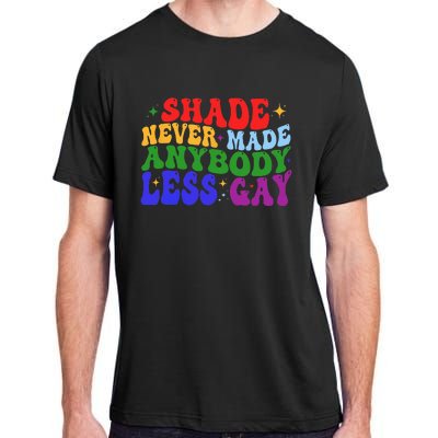 Shade Never Made Anybody Less Gay LGBTQ Rainbow Pride Adult ChromaSoft Performance T-Shirt