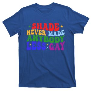 Shade Never Made Anybody Less Gay LGBTQ Rainbow Pride T-Shirt