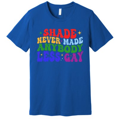 Shade Never Made Anybody Less Gay LGBTQ Rainbow Pride Premium T-Shirt