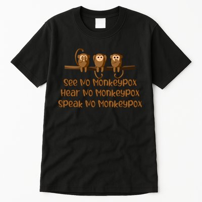 See NO Monkeypox, Hear NO Monkeypox, Speak NO Monkeypox Tall T-Shirt