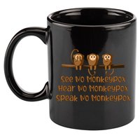 See NO Monkeypox, Hear NO Monkeypox, Speak NO Monkeypox 11oz C Handle Ceramic Mug