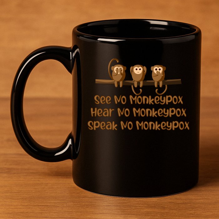 See NO Monkeypox, Hear NO Monkeypox, Speak NO Monkeypox 11oz C Handle Ceramic Mug