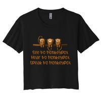 See NO Monkeypox, Hear NO Monkeypox, Speak NO Monkeypox Crop Top