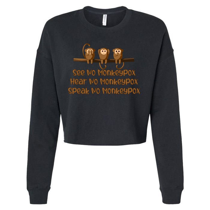 See NO Monkeypox, Hear NO Monkeypox, Speak NO Monkeypox Cropped Pullover Crew