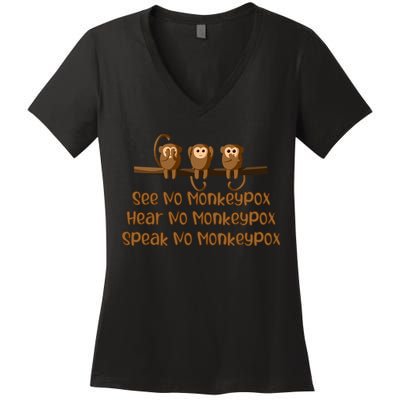 See NO Monkeypox, Hear NO Monkeypox, Speak NO Monkeypox Women's V-Neck T-Shirt