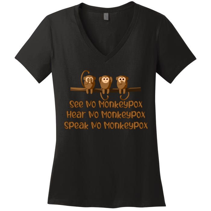See NO Monkeypox, Hear NO Monkeypox, Speak NO Monkeypox Women's V-Neck T-Shirt