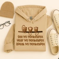 See NO Monkeypox, Hear NO Monkeypox, Speak NO Monkeypox Hoodie