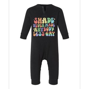 Shade Never Made Anybody Less Gay Lgbt Infant Fleece One Piece