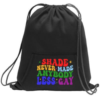 Shade Never Made Anybody Less Gay LGBTQ Rainbow Pride Sweatshirt Cinch Pack Bag