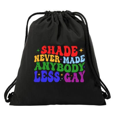 Shade Never Made Anybody Less Gay LGBTQ Rainbow Pride Drawstring Bag