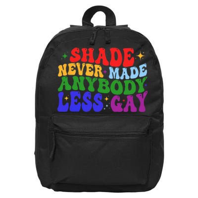 Shade Never Made Anybody Less Gay LGBTQ Rainbow Pride 16 in Basic Backpack