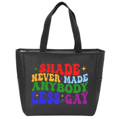 Shade Never Made Anybody Less Gay LGBTQ Rainbow Pride Zip Tote Bag