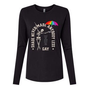 Shade Never Made Anybody Less Gay Womens Cotton Relaxed Long Sleeve T-Shirt