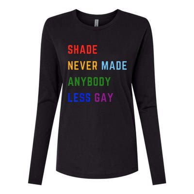 Shade Never Made Anybody Less Gay Womens Cotton Relaxed Long Sleeve T-Shirt