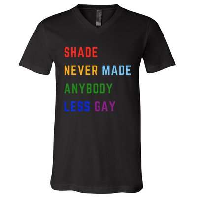 Shade Never Made Anybody Less Gay V-Neck T-Shirt