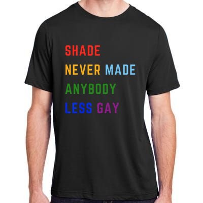 Shade Never Made Anybody Less Gay Adult ChromaSoft Performance T-Shirt