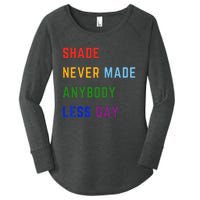 Shade Never Made Anybody Less Gay Women's Perfect Tri Tunic Long Sleeve Shirt