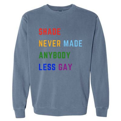 Shade Never Made Anybody Less Gay Garment-Dyed Sweatshirt