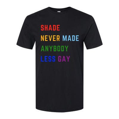 Shade Never Made Anybody Less Gay Softstyle® CVC T-Shirt