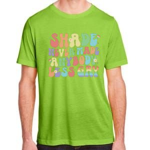 Shade Never Made Anybody Less Gay Adult ChromaSoft Performance T-Shirt