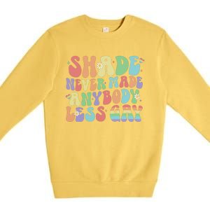 Shade Never Made Anybody Less Gay Premium Crewneck Sweatshirt