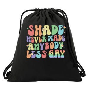 Shade Never Made Anybody Less Gay Drawstring Bag