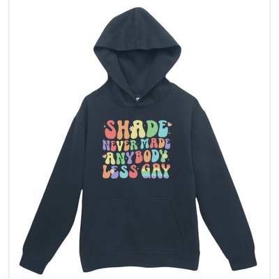 Shade Never Made Anybody Less Gay Urban Pullover Hoodie