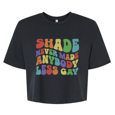 Shade Never Made Anybody Less Gay Bella+Canvas Jersey Crop Tee