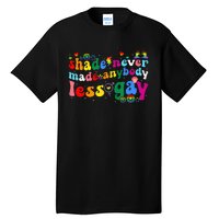 Shade Never Made Anybody Less Gay Rainbow Lgbt Lesbian Pride Tall T-Shirt