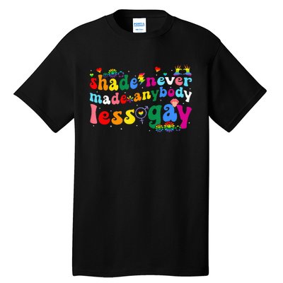 Shade Never Made Anybody Less Gay Rainbow Lgbt Lesbian Pride Tall T-Shirt